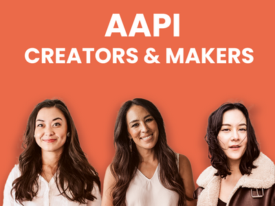 Meet Our Favorite AAPI Creators & Makers