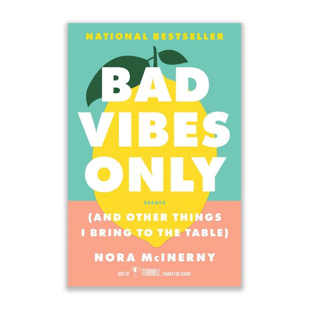 Nora McInerny Bad Vibes Only (And Other Things I Bring to the Table) Books & Journals