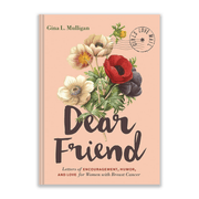 Good Grief Dear Friend - Letters of Encouragement, Humor, and Love for Women with Breast Cancer Books & Journals