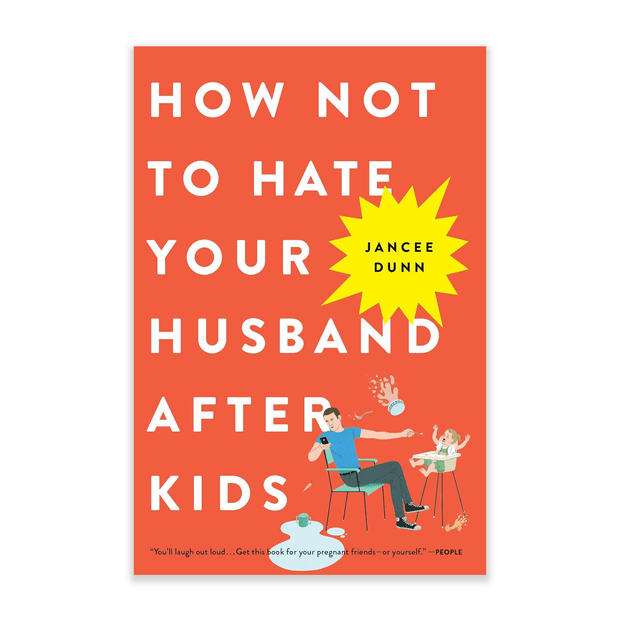 Good Grief How Not to Hate Your Husband After Kids Books & Journals