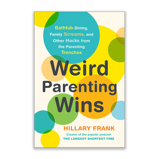Hillary Frank Weird Parenting Wins Books & Journals