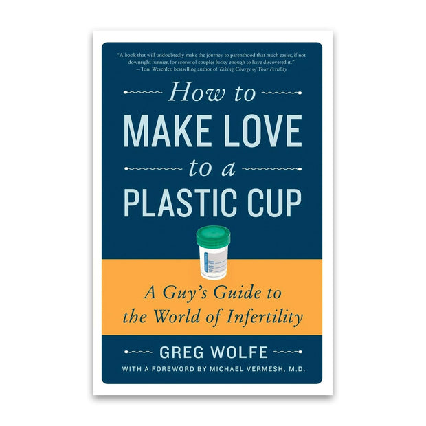 Greg Wolfe How to Make Love to a Plastic Cup Books & Journals